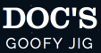 Doc's Goofy Jig 